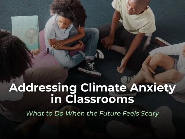 Addressing Climate Anxiety in Classrooms SXSW EDU presentation