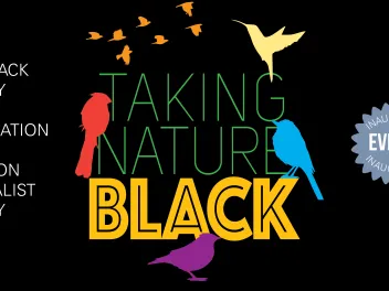 Taking Nature Black: Black History Month Celebration